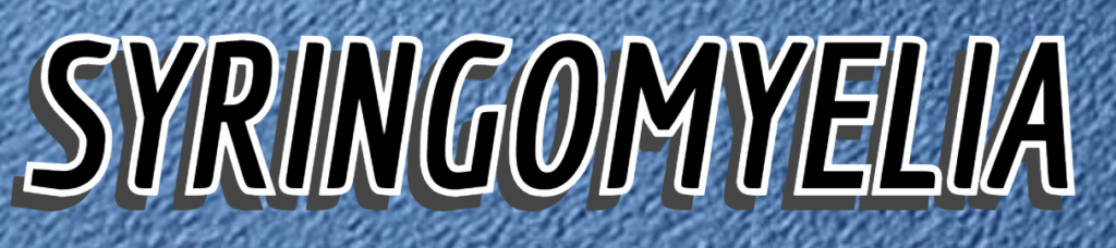 SYRINGOMYELIA the word in black on blue background